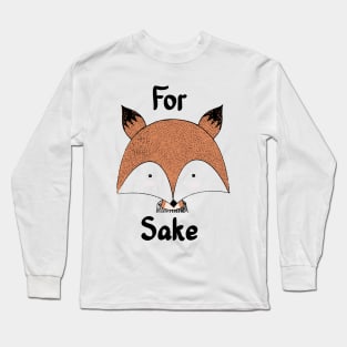 For Fox (Fucks) Sake - Red Sly Fox Face Forest Animal Long Sleeve T-Shirt